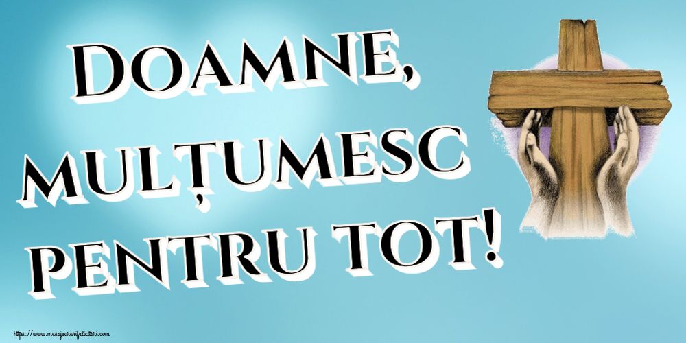 Imagini religioase - ✝️ Doamne, mulțumesc pentru tot! - mesajeurarifelicitari.com