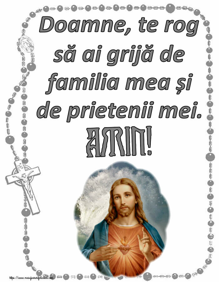 Religioase Doamne, te rog să ai grijă de familia mea și de prietenii mei. Amin!