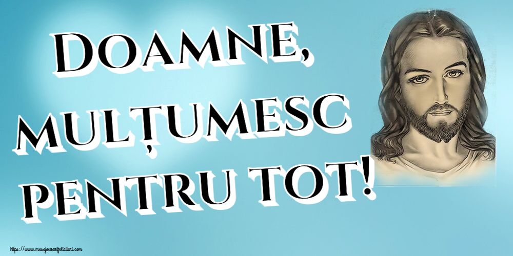 Religioase Doamne, mulțumesc pentru tot!