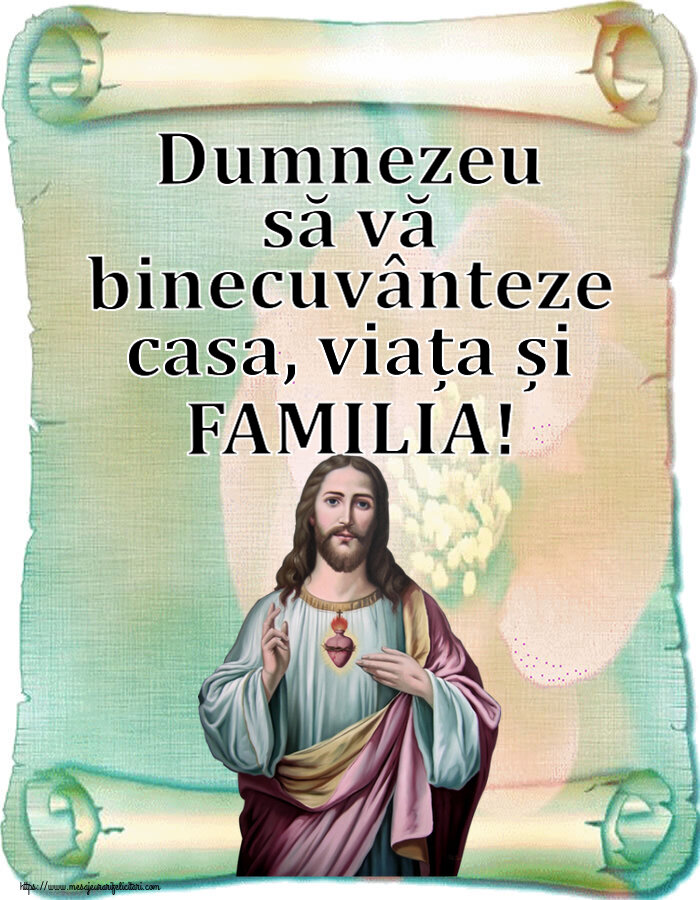 Religioase Dumnezeu să vă binecuvânteze casa, viața și FAMILIA!
