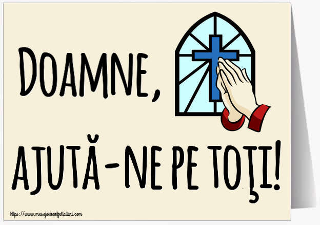 Imagini religioase - ✝️ Doamne, ajută-ne pe toţi! - mesajeurarifelicitari.com