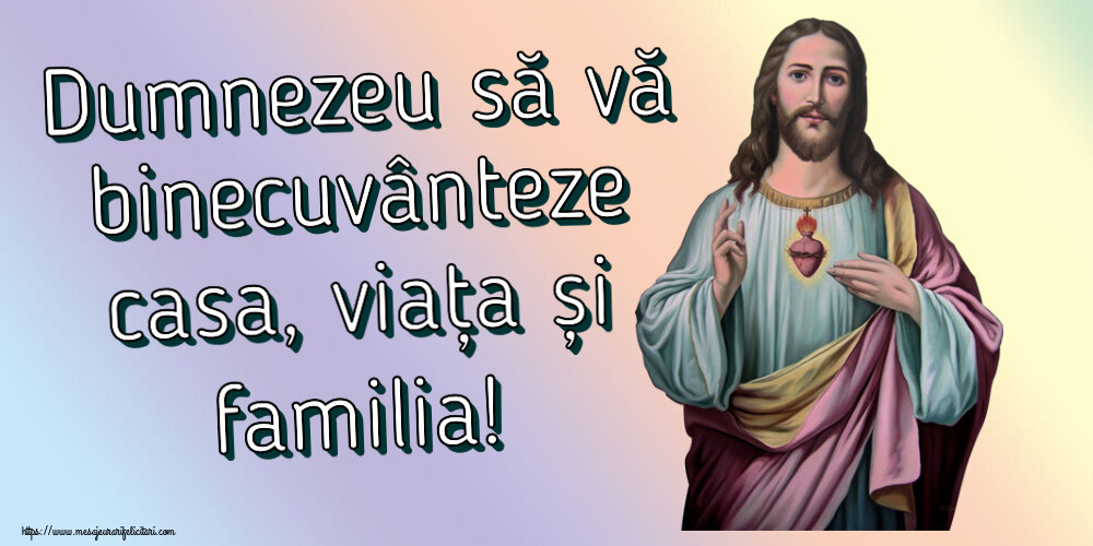 Religioase Dumnezeu să vă binecuvânteze casa, viața și familia!