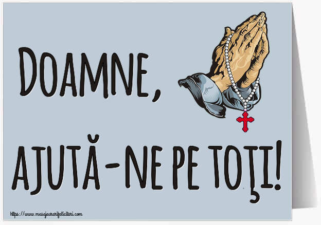 Religioase Doamne, ajută-ne pe toţi!