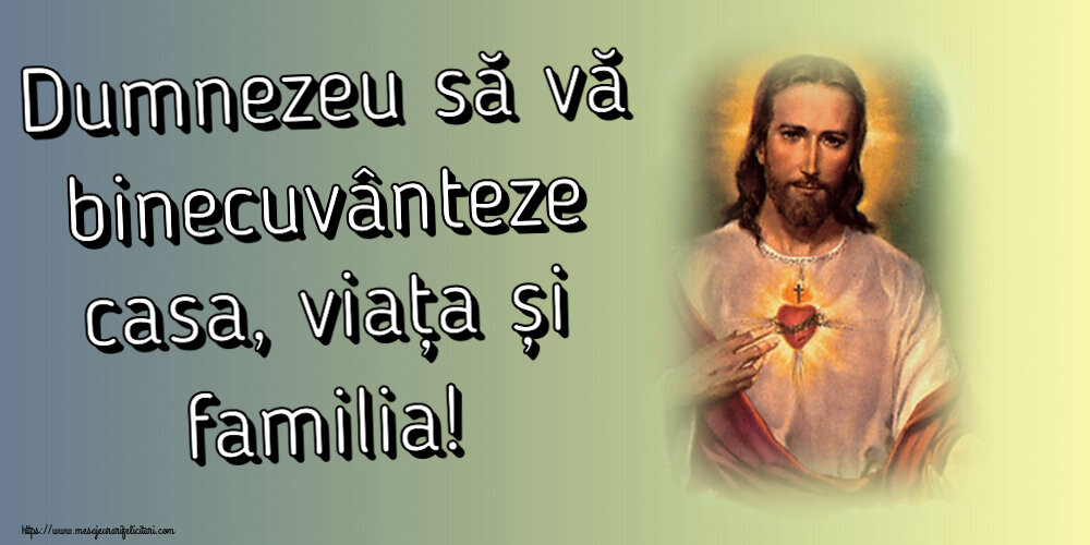 Religioase Dumnezeu să vă binecuvânteze casa, viața și familia!