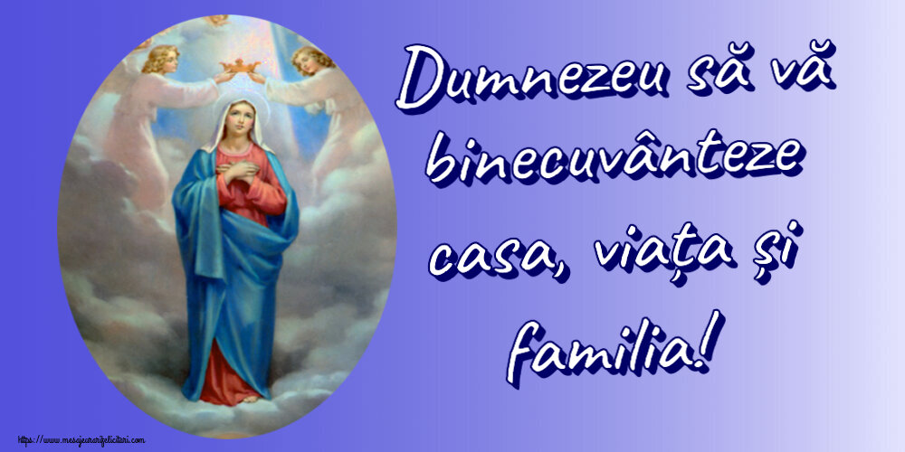 Religioase Dumnezeu să vă binecuvânteze casa, viața și familia!