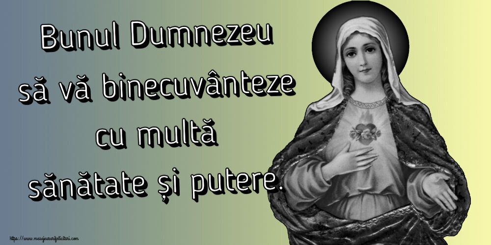 Religioase Bunul Dumnezeu să vă binecuvânteze cu multă sănătate și putere.