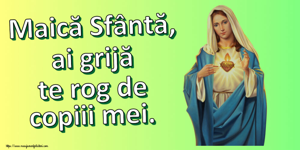 Religioase Maică Sfântă, ai grijă te rog de copiii mei.