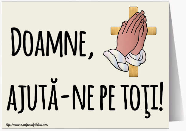 Religioase Doamne, ajută-ne pe toţi!