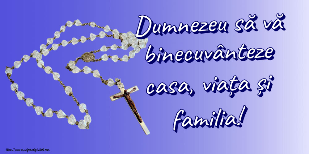 Imagini religioase - ✝️ Dumnezeu să vă binecuvânteze casa, viața și familia! - mesajeurarifelicitari.com