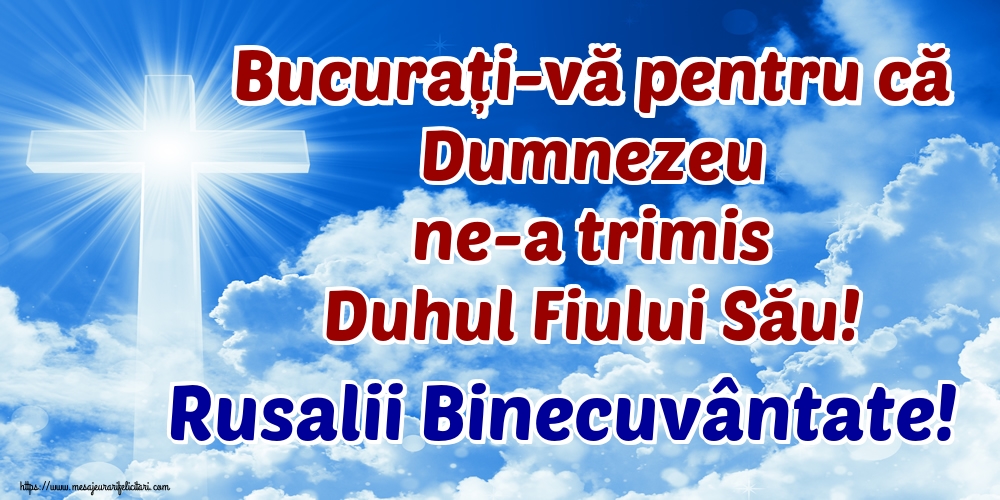 Bucurați-vă pentru că Dumnezeu ne-a trimis Duhul Fiului Său! Rusalii Binecuvântate!