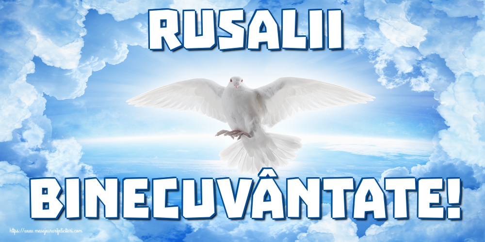 Rusalii Binecuvântate!