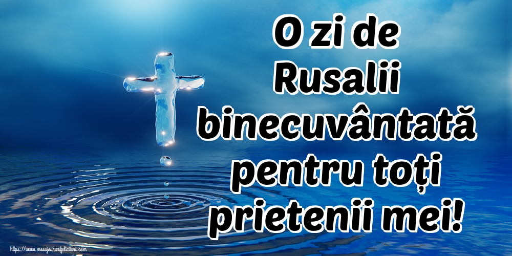 Felicitari de Rusalii - O zi de Rusalii binecuvântată pentru toți prietenii mei! - mesajeurarifelicitari.com