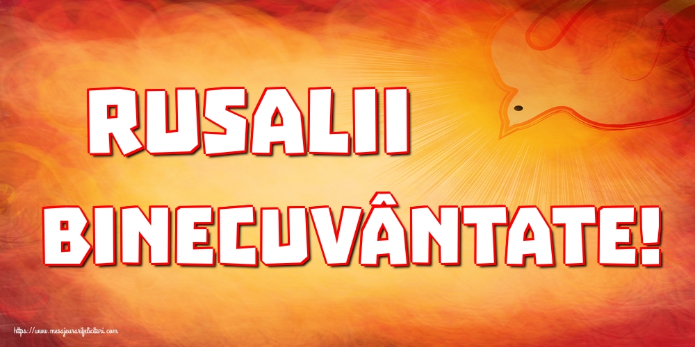 Rusalii Binecuvântate!
