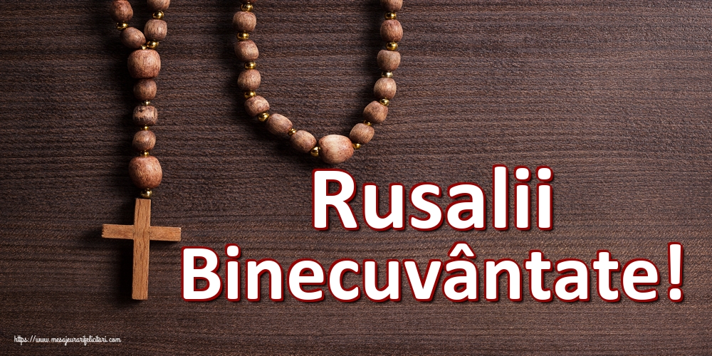 Felicitari de Rusalii - Rusalii Binecuvântate! - mesajeurarifelicitari.com