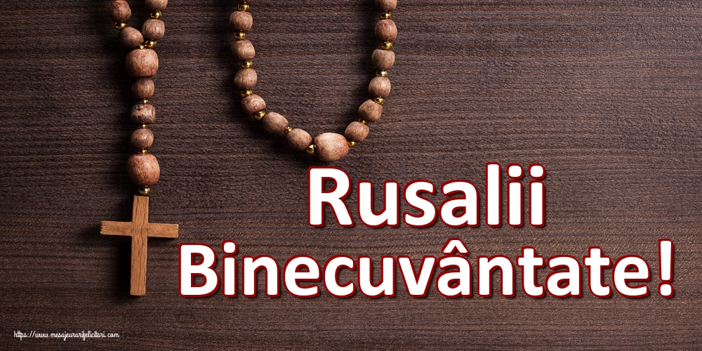 Rusalii Binecuvântate!