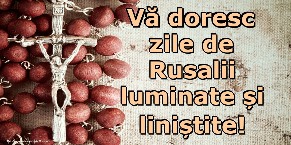 Vă doresc zile de Rusalii luminate și liniștite!