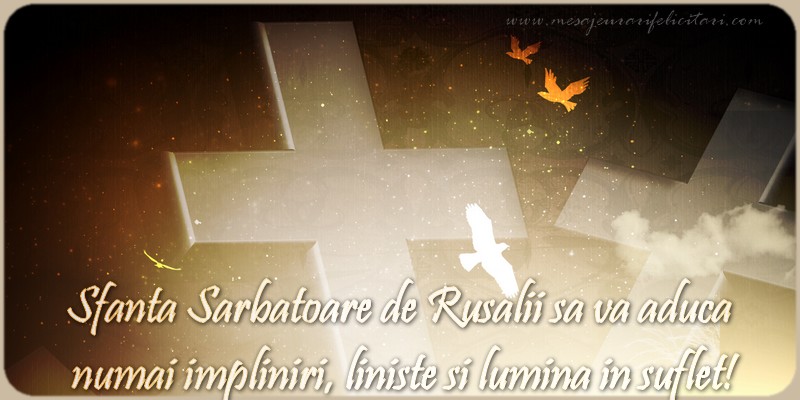 Felicitari de Rusalii - Sfanta Sarbatoare de Rusalii sa iti aduca numai impliniri, liniste si lumina in   suflet! - mesajeurarifelicitari.com
