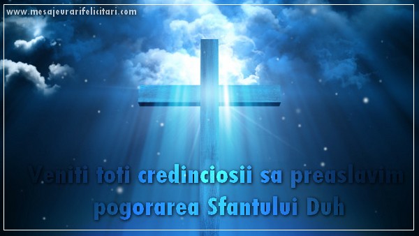 Felicitari de Rusalii - Veniti toti credinciosii sa preaslavim pogorarea Sfantului Duh - mesajeurarifelicitari.com