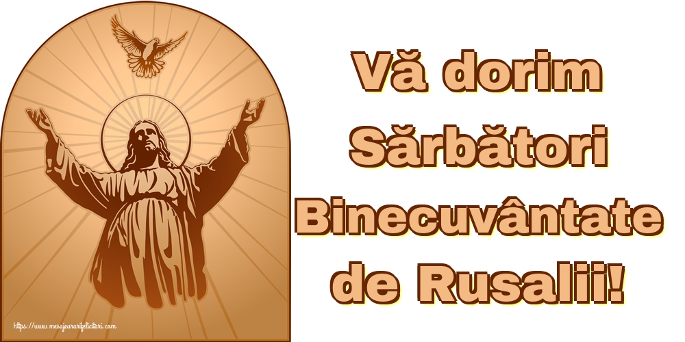 Vă dorim Sărbători Binecuvântate de Rusalii!