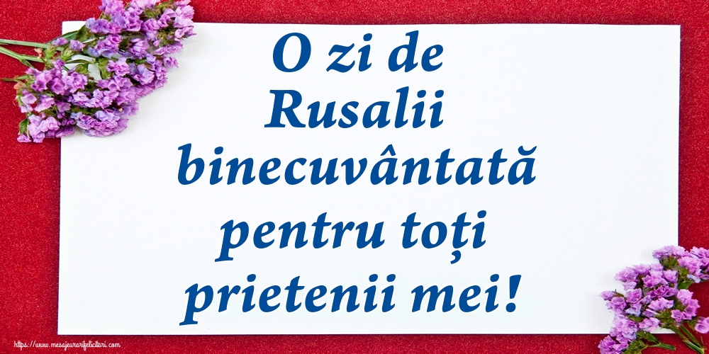 O zi de Rusalii binecuvântată pentru toți prietenii mei!
