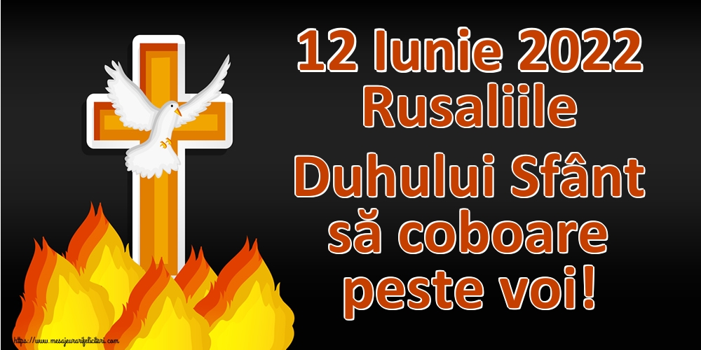 Felicitari de Rusalii - 12 Iunie 2022 Rusaliile Duhului Sfânt să coboare peste voi! - mesajeurarifelicitari.com