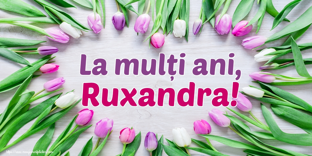 La mulți ani, Ruxandra!