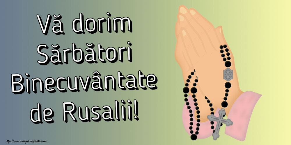 Rusalii Vă dorim Sărbători Binecuvântate de Rusalii!