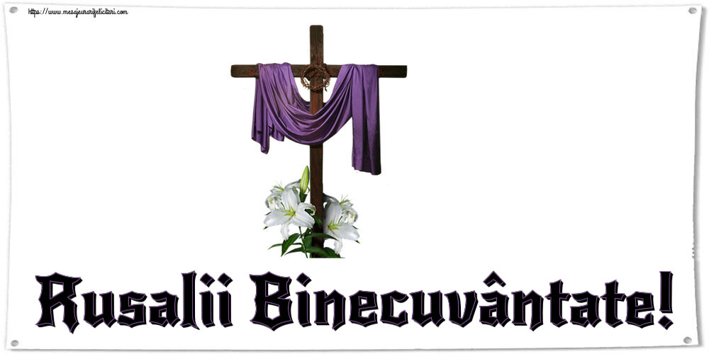 Rusalii Binecuvântate!