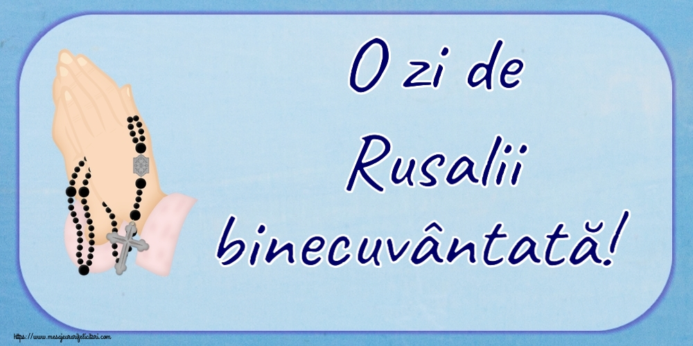 Rusalii O zi de Rusalii binecuvântată!