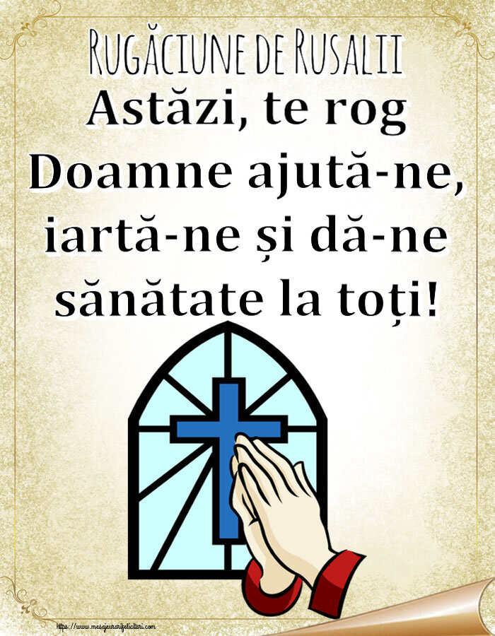 Rugăciune de Rusalii Astăzi, te rog Doamne ajută-ne, iartă-ne și dă-ne sănătate la toți!