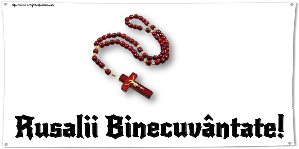 Rusalii Rusalii Binecuvântate!