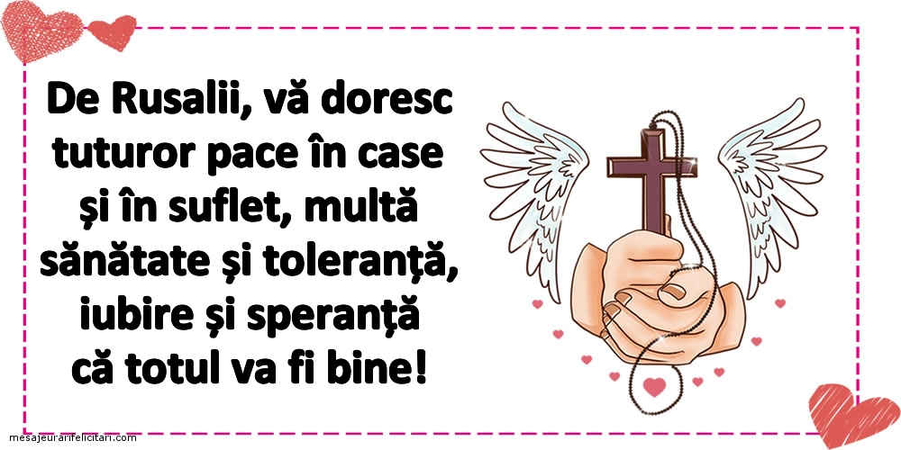 De Rusalii, vă doresc tuturor...