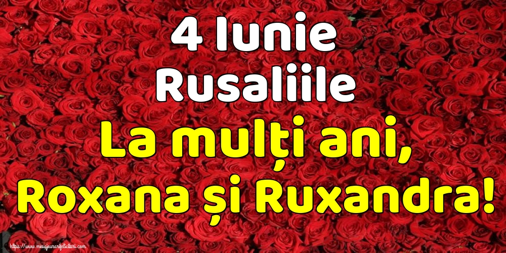 Felicitari de Rusalii - 4 Iunie Rusaliile La mulți ani, Roxana și Ruxandra! - mesajeurarifelicitari.com