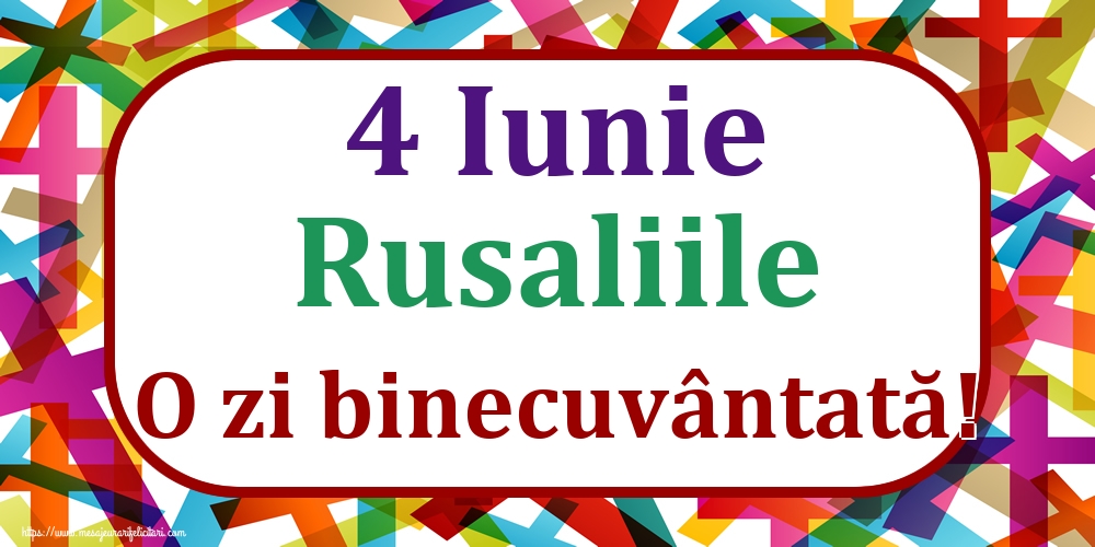 Felicitari de Rusalii - 4 Iunie Rusaliile O zi binecuvântată! - mesajeurarifelicitari.com