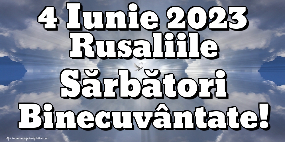 Felicitari de Rusalii - 4 Iunie 2023 Rusaliile Sărbători Binecuvântate! - mesajeurarifelicitari.com