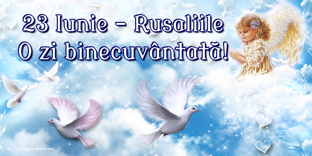 23 Iunie - Rusaliile O zi binecuvântată!