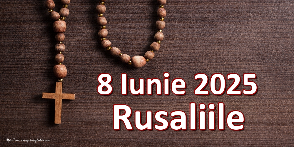 8 Iunie 2025 Rusaliile