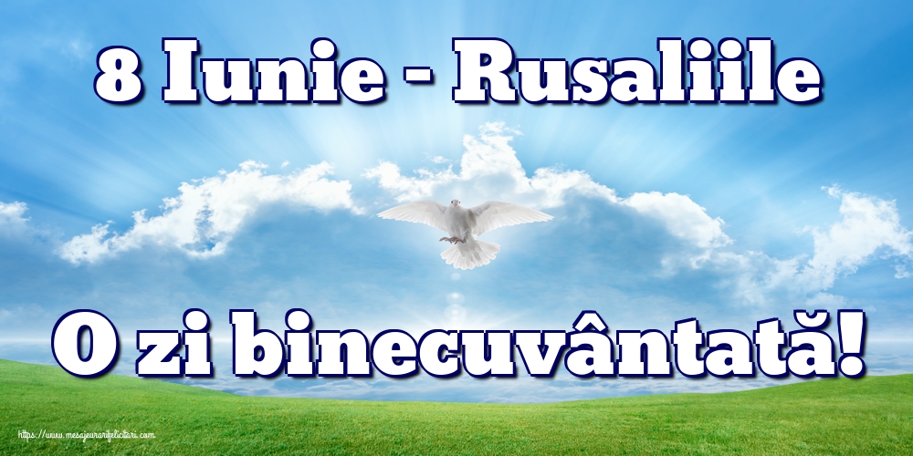 8 Iunie - Rusaliile O zi binecuvântată!
