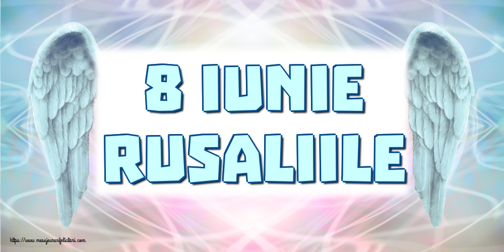 8 Iunie Rusaliile