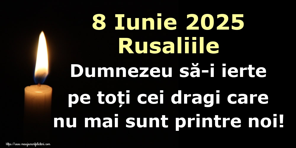 8 Iunie 2025 Rusaliile Dumnezeu să-i ierte pe toți cei dragi care nu mai sunt printre noi!