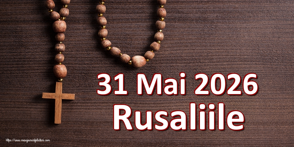 31 Mai 2026 Rusaliile