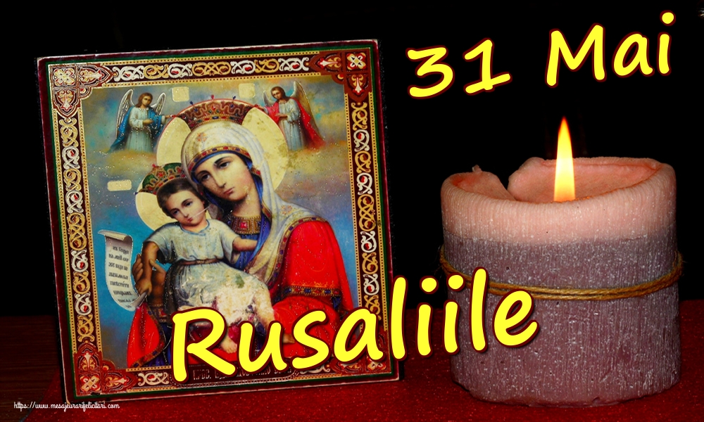 31 Mai Rusaliile