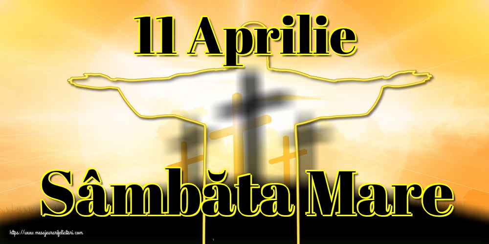 11 Aprilie Sâmbăta Mare