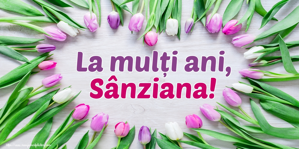 Felicitari de Sanziene - La mulți ani, Sânziana! - mesajeurarifelicitari.com