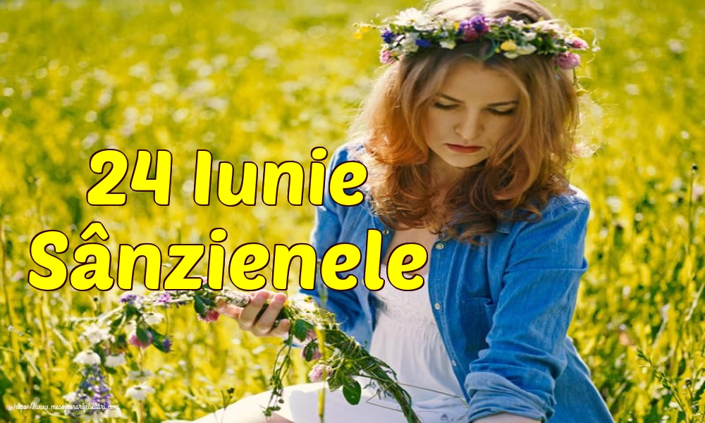 Felicitari de Sanziene - 24 Iunie Sânzienele