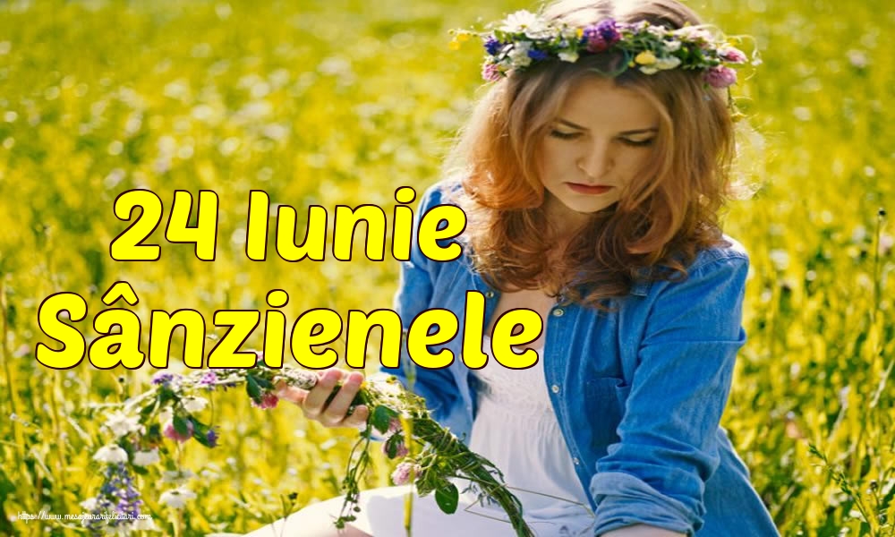 Felicitari de Sanziene - 24 Iunie Sânzienele - mesajeurarifelicitari.com