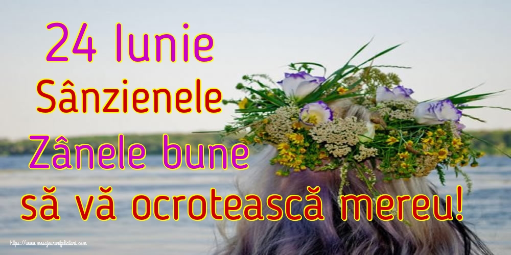 Felicitari de Sanziene - 24 Iunie Sânzienele Zânele bune să vă ocrotească mereu! - mesajeurarifelicitari.com