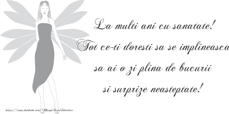La multi ani cu sanatate! Tot ce-ti doresti sa se implineasca, sa ai o zi plina de bucurii si surprize neasteptate!