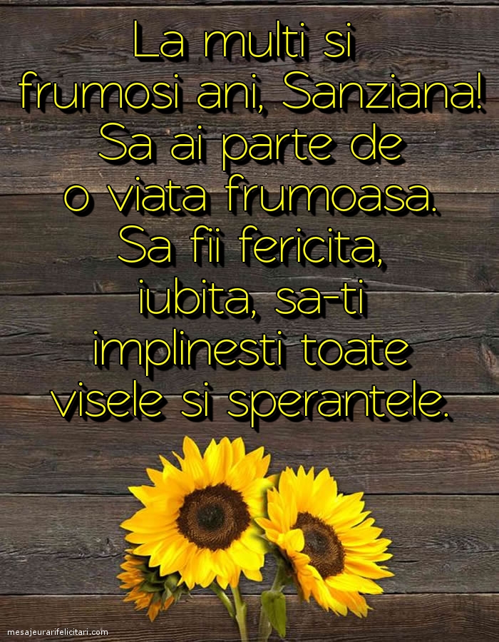 La multi si frumosi ani, Sanziana