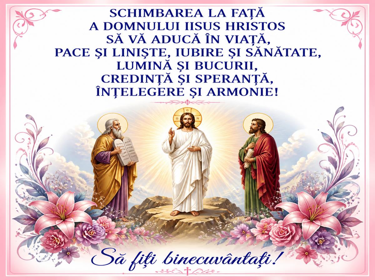 Schimbarea la Față a Domnului Iisus Hristos să vă aducă pace și liniște în suflet...